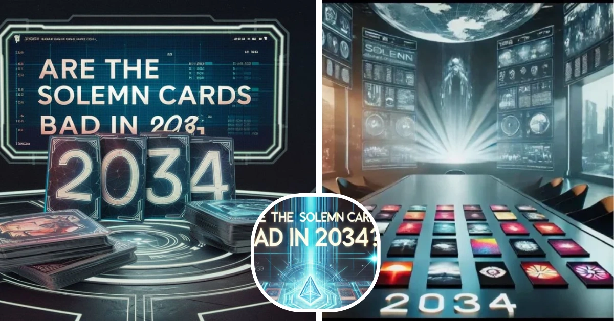 Are the Solemn Cards Bad in 2034