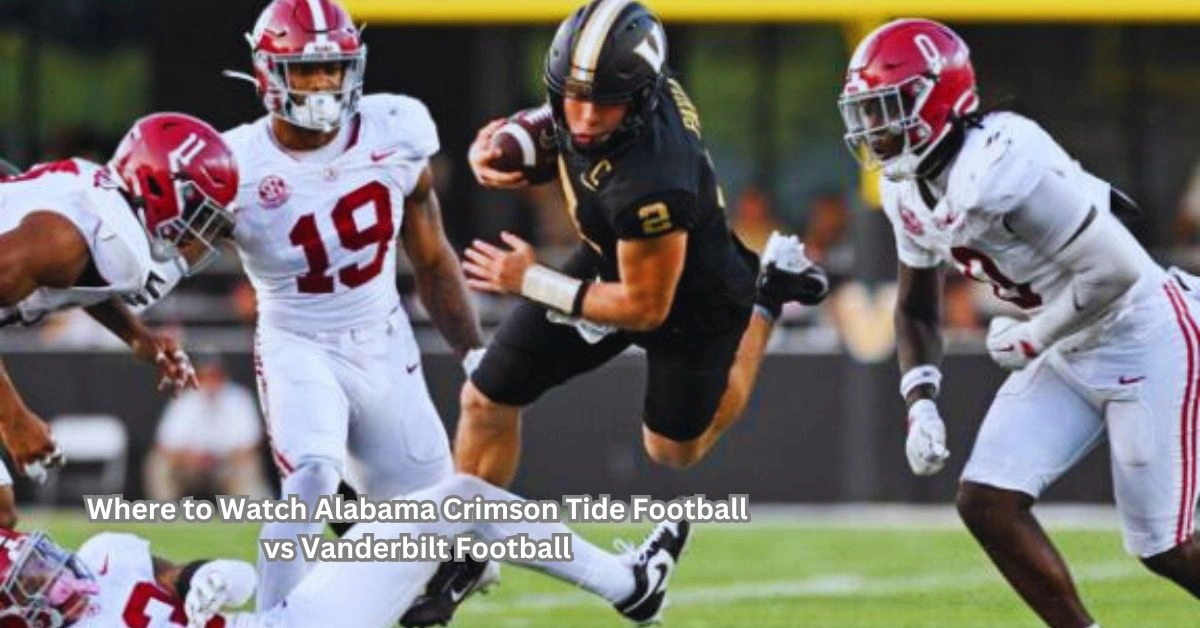 Where to Watch Alabama Crimson Tide Football vs Vanderbilt Football