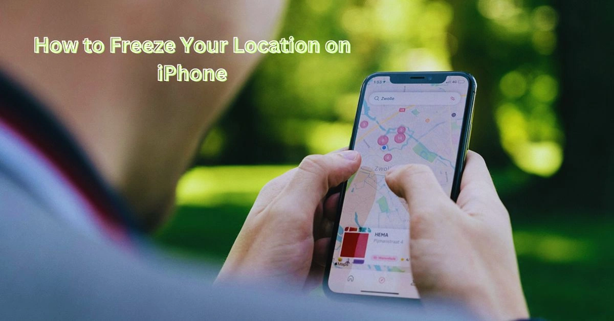 How to Freeze Your Location on iPhone